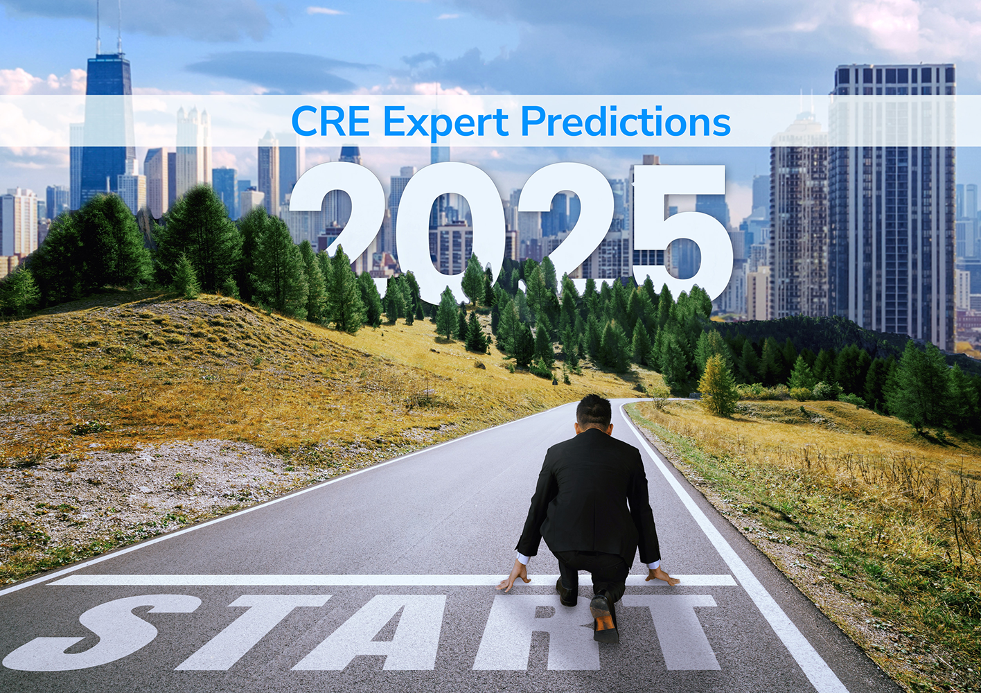 CRE Expert Predictions for 2025: Driving the Recovery. Full Speed Ahead?